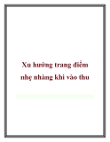 Xu hướng trang điểm nhẹ nhàng khi vào thu