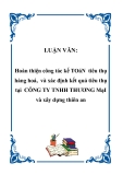 LUẬN VĂN:  Hoàn thiện công tác kế toán tiêu thụ hàng hoá, và xác định kết quả tiêu thụ tại CÔNG TY TNHH THƯƠNG MạI và xây dựng thiên an