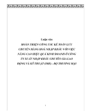 Luận văn HOÀN THIỆN CÔNG TÁC KẾ TOÁN LƯU CHUYỂN HÀNG HOÁ NHẬP KHẨU VỚI VIỆC NÂNG CAO HIỆU QUẢ KINH DOANH Ở CÔNG TY XUẤT NHẬP KHẨU CHUYÊN GIA LAO ĐỘNG VÀ KỸ THUẬT (IMS) - BỘ THƯƠNG MẠI