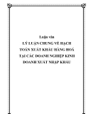 Luận văn LÝ LUẬN CHUNG VỀ HẠCH TOÁN XUẤT KHẨU HÀNG HOÁ TẠI CÁC DOANH NGHIỆP KINH DOANH XUẤT NHẬP KHẨU