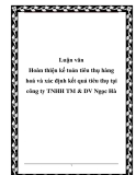 Luận văn hay về: Hoàn thiện kế toán tiêu thụ hàng hoá và xác định kết quả tiêu thụ tại công ty TNHH TM & DV Ngọc Hà