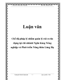 Luận văn: Chế độ pháp lý nhằm quản lý rủi ro tín dụng tại chi nhánh Ngân hàng Nông nghiệp và Phát triển Nông thôn Láng Hạ