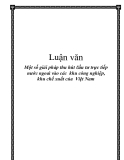 Luận văn: Một số giải pháp thu hút đầu tư trực tiếp nước ngoaì vào các khu công nghiệp, khu chế xuất của Việt Nam