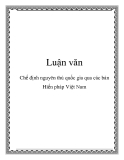 Luận văn: Chế định nguyên thủ quốc gia qua các bản Hiến pháp Việt Nam