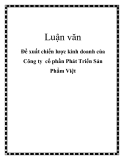 Luận văn: Đề xuất chiến lược kinh doanh của Công ty cổ phần Phát Triển Sản Phẩm Việt