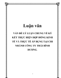 Luận văn: VẤN ĐỀ LÝ LUẬN CHUNG VỀ KÝ KẾT THỰC HIỆN HỢP ĐỒNG KINH TẾ VÀ THỰC TẾ ÁP DỤNG TẠI CHI NHÁNH CÔNG TY THÁI BÌNH DƯƠNG