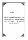 Luận văn : Đánh giá hệ thống kiểm soát nội bộ trong kiểm toán Báo cáo tài chính tại chi nhánh Công ty Kiểm toán và Tư vấn tài chính kế toán Sài Gòn (AFC)