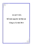 LUẬN VĂN: Kế toán nguyên vật liệu tại Công ty Cơ khí 30-4 