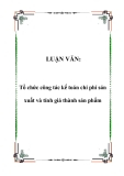 LUẬN VĂN:Tổ chức công tác kế toán chi phí sản xuất và tính giá thành sản phẩm