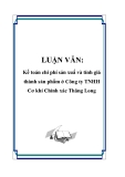 LUẬN VĂN: Kế toán chi phí sản xuấ và tính giá thành sản phẩm ở Công ty TNHH Cơ khí Chính xác Thăng Long