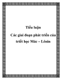 Tiểu luận: Các giai đoạn phát triển của triết học Mác – Lênin