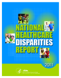 NATIONAL HEALTHCARE DISPARITIES REPORT 2011