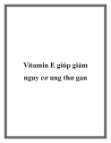 Vitamin E giúp giảm nguy cơ ung thư gan