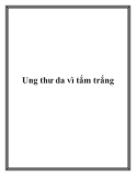 Ung thư da vì tắm trắng