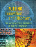 Fueling Innovation and Discovery The Mathematical Sciences  in the 21st Century 