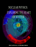 NUCLEAR PHYSICS: EXPLORING THE HEART OF MATTER