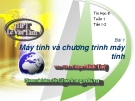 Bài 1: Máy tính và chương trình máy  tính