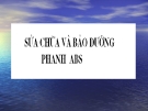 Sửa chữa và bảo dưỡng phanh  ABS