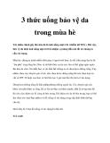 3 thức uống bảo vệ da trong mùa hè