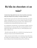 Bà bầu ăn chocolate có an toàn?