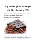 Top 10 thực phẩm lành mạnh cho dân văn phòng (P.2)