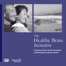 The  Healthy Brain Initiative - A National Public Health Road Map to Maintaining Cognitive Health
