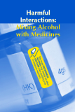 Harmful Interactions: Mixing Alcohol with Medicines