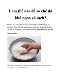 Làm thế nào để sơ chế đồ khô ngon và sạch?