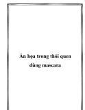 Ẩn họa trong thói quen dùng mascara