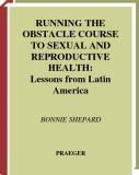 RUNNING THE OBSTACLE COURSE TO SEXUAL AND REPRODUCTIVE HEALTH