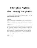 8 thực phẩm "nghiêm cấm" ăn trong thời gian dài