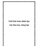 Giải bài toán nhân lực văn hóa hay năng lực