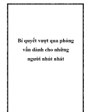 Bí quyết vượt qua phỏng vấn dành cho những người nhút nhát