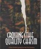 CROSSING THE QUALITY CHASM: A NEW HEALTH SYSTEM FOR THE 21ST CENTURY