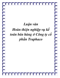  Luận văn đề tài: Hoàn thiện nghiệp vụ kế toán bán hàng ở Công ty cổ phần Traphaco