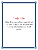 Luận văn: Thực trạng về thị trường M&A ở Việt Nam và đưa ra giải pháp thâu tóm và chóng thâu tóm dành cho doanh nghiệp.