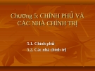 Chương 5: CHÍNH PHỦ VÀ CÁC NHÀ CHÍNH TRỊ