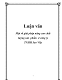 Luận văn: Một số giải pháp nâng cao chất lượng sản phẩm ở công ty TNHH Sao Việt