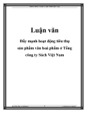  Luận văn: Đẩy mạnh hoạt động tiêu thụ sản phẩm văn hoá phẩm ở Tổng công ty Sách Việt Nam