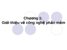 Công nghệ phần mềm - Chương 1: Giới thiệu về công nghệ phần mềm