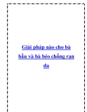 Giải pháp nào cho bà bầu và bà béo chống rạn da