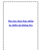 Mẹo lựa chọn thực phẩm ăn nhiều mà không béo