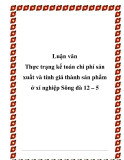 Luận văn Thực trạng kế toán chi phí sản xuất và tính giá thành sản phẩm ở xí nghiệp Sông đà 12 – 5