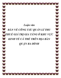 Luận văn BÀN VỀ CÔNG TÁC QUẢN LÍ THU THUẾ GIÁ TRỊ GIA TĂNG Ở KHU VỰC KINH TẾ CÁ THỂ TRÊN ĐỊA BÀN QUẬN BA ĐÌNH