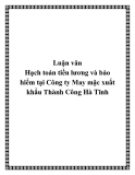 Luận văn Hạch toán tiền lương và bảo hiểm tại Công ty May mặc xuất khẩu Thành Công Hà Tĩnh