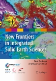 New Frontiers in Integrated Solid Earth Sciences