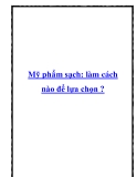 Mỹ phẩm sạch: làm cách nào để lựa chọn ?