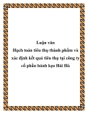 Luận văn Hạch toán tiêu thụ thành phẩm và xác định kết quả tiêu thụ tại công ty cổ phần bánh kẹo Hải Hà