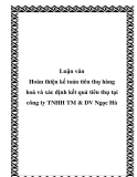 Luận văn Hoàn thiện kế toán tiêu thụ hàng hoá và xác định kết quả tiêu thụ tại công ty TNHH TM & DV Ngọc Hà