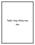 Nghệ vàng chống ung thư